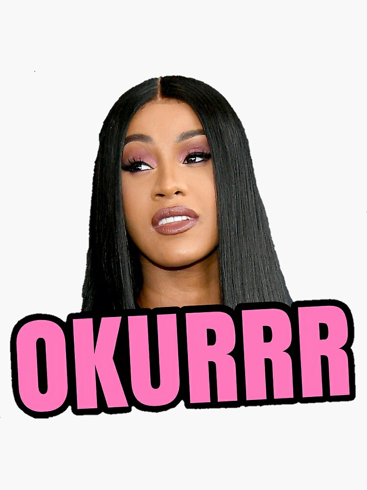 "Cardi B OKURRR" Sticker For Sale By WickedFlex | Redbubble