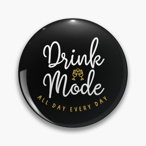 Item preview, Drink Mode All Day Every Day : Drinker Gifts Idea designed and sold by SJRoil.