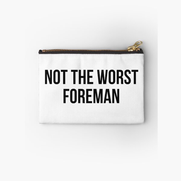 Item preview, not the worst foreman designed and sold by Realpeoplegift.