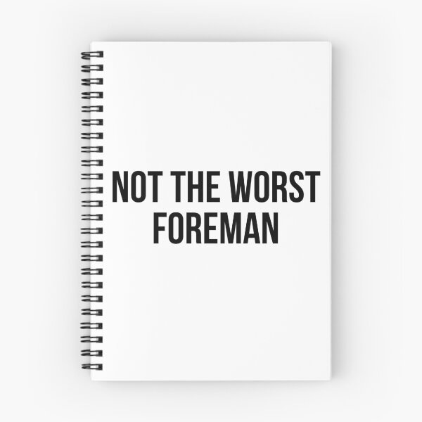Item preview, not the worst foreman designed and sold by Realpeoplegift.