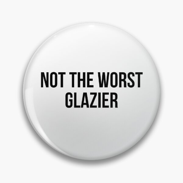 Item preview, not the worst glazier designed and sold by Realpeoplegift.