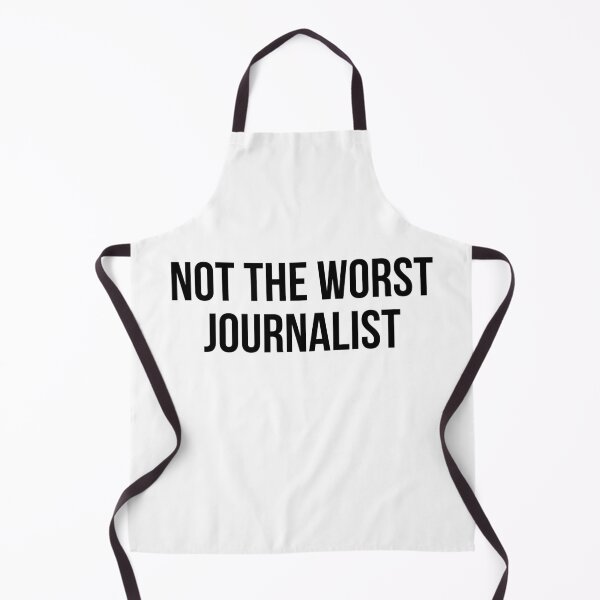Item preview, not the worst journalist designed and sold by Realpeoplegift.