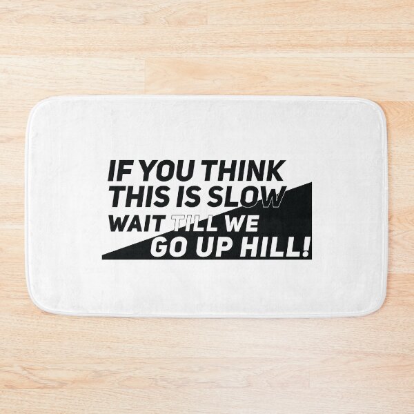 Item preview, Think THIS IS SLOW WAIT TILL WE GO UP HILL designed and sold by Gooderestx4.