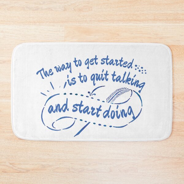 Item preview, The Way To Get Started Is To Quit Talking And Start Doing Blue Design designed and sold by SweetAndSpice.