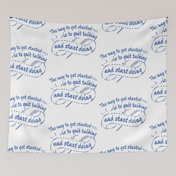 Item preview, The Way To Get Started Is To Quit Talking And Start Doing Blue Design designed and sold by SweetAndSpice.