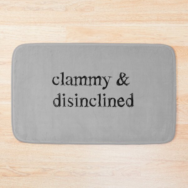 Item preview, "Clammy and Disinclined" Verbose Sick Day Graphic designed and sold by LochNestFarm.