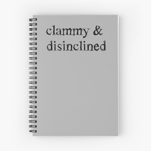 Item preview, "Clammy and Disinclined" Verbose Sick Day Graphic designed and sold by LochNestFarm.