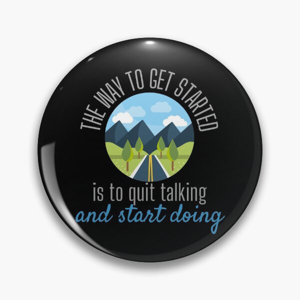 Item preview, The Way To Get Started Is To Quit Talking And Start Doing Road Design designed and sold by SweetAndSpice.