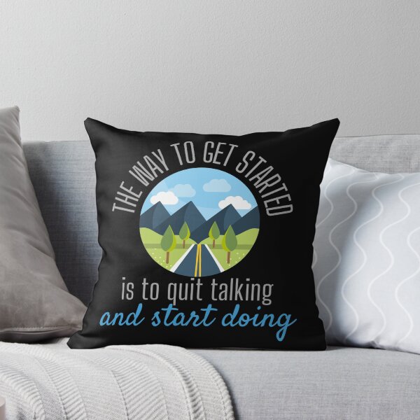 Item preview, The Way To Get Started Is To Quit Talking And Start Doing Road Design designed and sold by SweetAndSpice.
