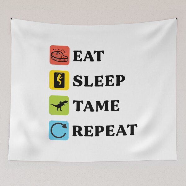 Item preview, Eat Sleep Tame Repeat Funny Survival Gaming Sayings designed and sold by Scratches Tees.