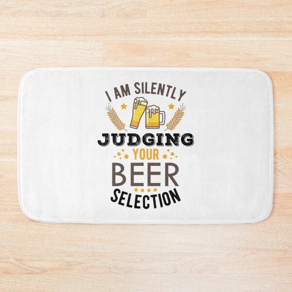 Item preview, I Am Silently Judging Your Beer Selection Funny Drinking Sayings designed and sold by Scratches Tees.