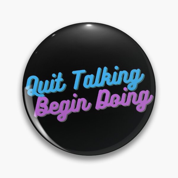 Item preview, Quit Talking Begin Doing Blue and Purple Doing designed and sold by SweetAndSpice.
