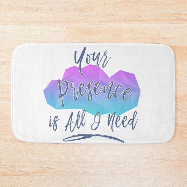 Item preview, Your Presence Is All I Need designed and sold by AscendMerch.