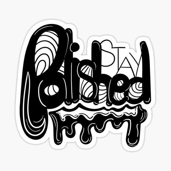 Stay Polished 6 Sticker