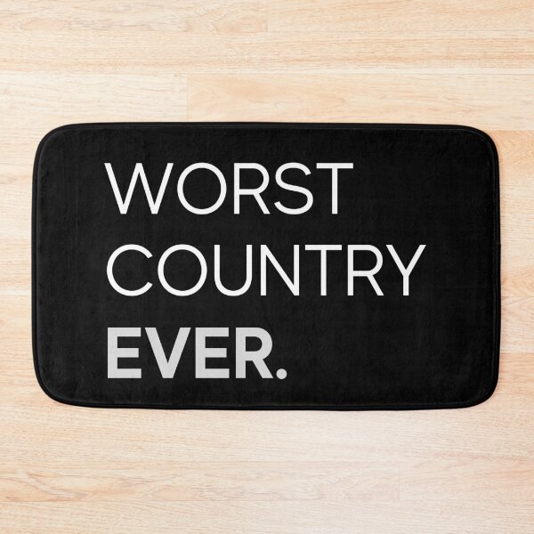 Item preview, Worst Country Ever designed and sold by Legit Hooligan.