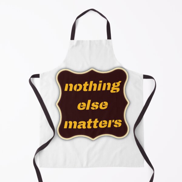 Item preview, Nothing Else Matters designed and sold by advicestechno.