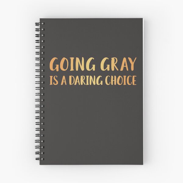 Item preview, Going Gray Is A Daring Choice designed and sold by AscendMerch.