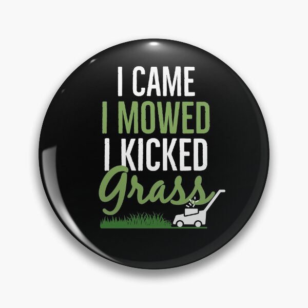 Item preview, I Came I Mowed I Kicked Grass Gift For Landscaper designed and sold by AwesomeWorld1.
