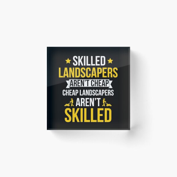 Item preview, Skilled Landscapers Arent Cheap Funny gift designed and sold by AwesomeWorld1.