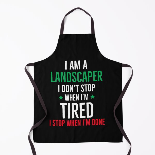 Item preview, Landscaper I Dont Stop When Im Tired I stop when im Done designed and sold by AwesomeWorld1.