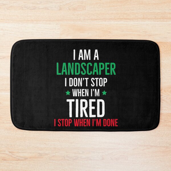 Item preview, Landscaper I Dont Stop When Im Tired I stop when im Done designed and sold by AwesomeWorld1.