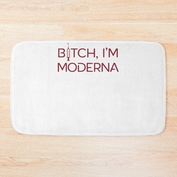 Item preview, Bitch, I'm Moderna designed and sold by KeatonOsinski.