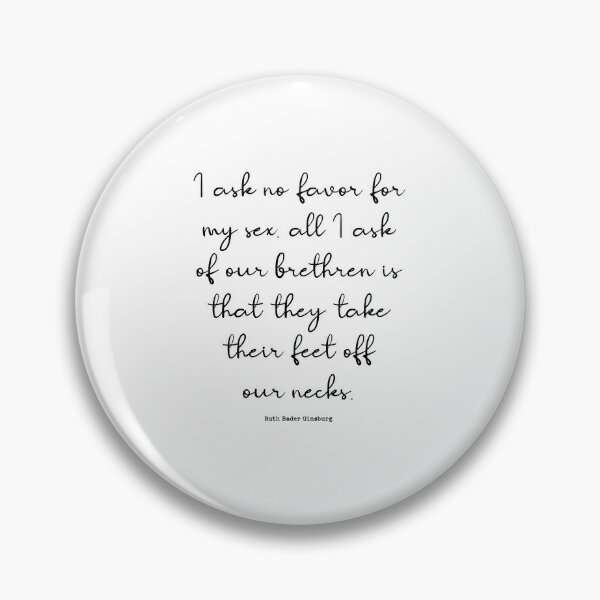 I Ask No Favor For My Sex Pins And Buttons Redbubble 