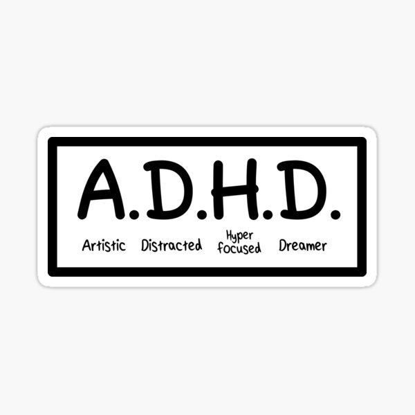 Item preview, ADHD - Artistic, Distracted, Hyper focused, Dreamer designed and sold by LoveLifeRandom.