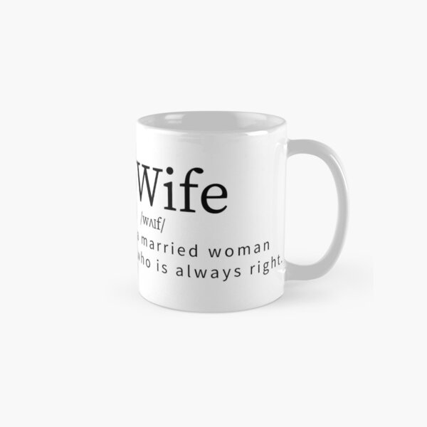 Item preview, Funny Wife Definition A Married Woman Who is Always Right Marriage Life designed and sold by AJAD212.