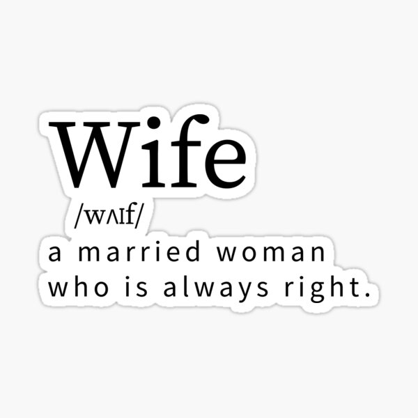 Item preview, Funny Wife Definition A Married Woman Who is Always Right Marriage Life designed and sold by AJAD212.