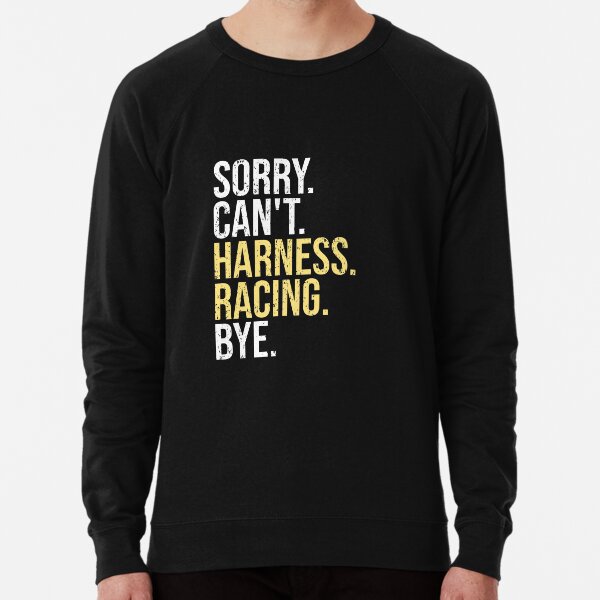 Item preview, Sorry Cant Harness Racing Bye Funny Horse Racing Lover Gift designed and sold by Deol95.