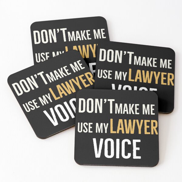 Item preview, Dont Make Me Use My Lawyer Voice designed and sold by AwesomeWorld1.