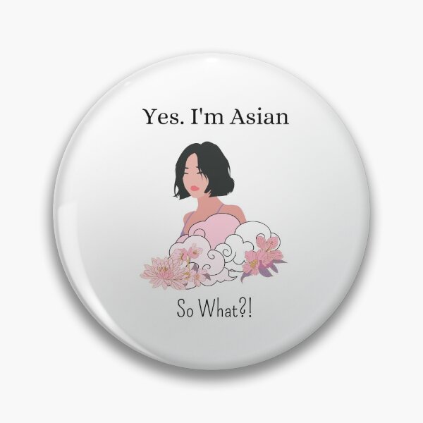 Item preview, Yes. I'm Asian. So What?! designed and sold by Nini's Designs.