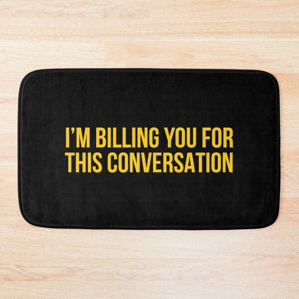 Item preview, Im Billing You For This Conversation Funny Lawyer Gift designed and sold by AwesomeWorld1.