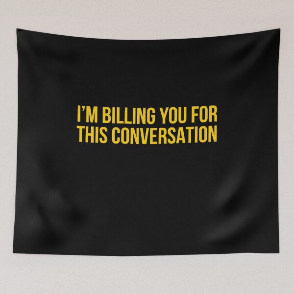 Item preview, Im Billing You For This Conversation Funny Lawyer Gift designed and sold by AwesomeWorld1.