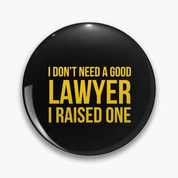 Item preview, I Dont Need A Good Lawyer I Raised One designed and sold by AwesomeWorld1.