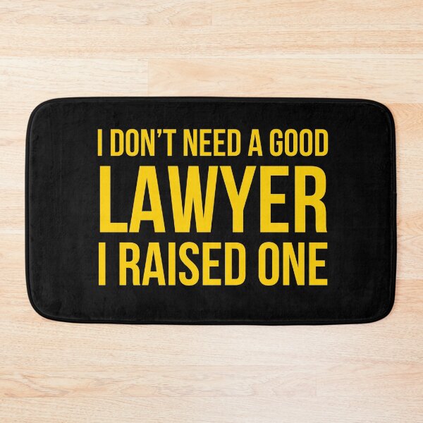 Item preview, I Dont Need A Good Lawyer I Raised One designed and sold by AwesomeWorld1.