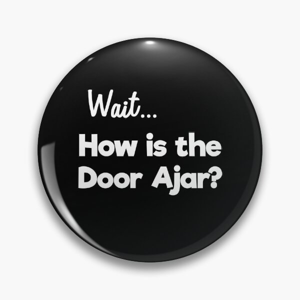 Item preview, How is the Door Ajar? A question for the ages. designed and sold by strengthdesign.