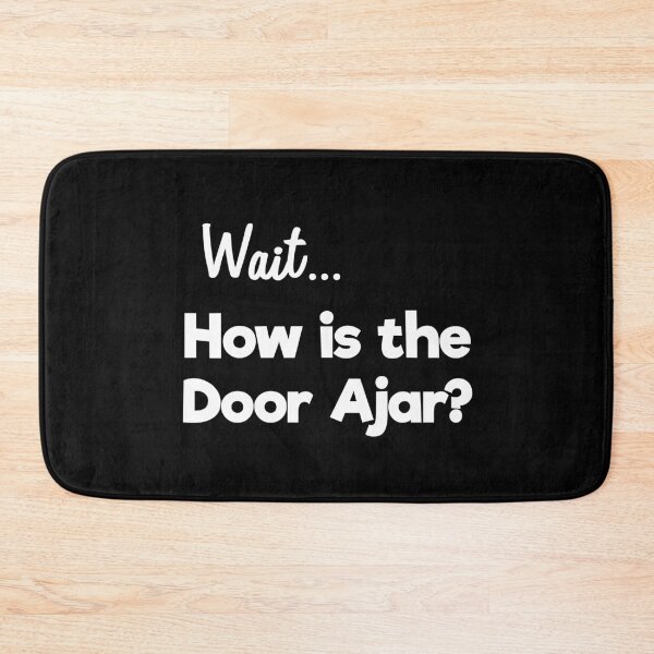 Item preview, How is the Door Ajar? A question for the ages. designed and sold by strengthdesign.