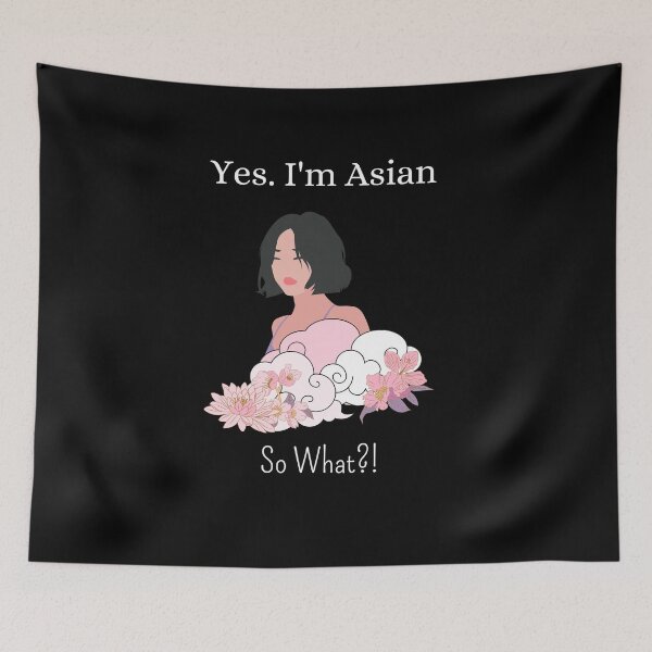 Item preview, Yes. I'm Asian. So What?! designed and sold by Nini's Designs.