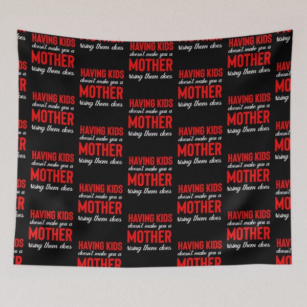 Item preview, having kids doesn't make you a mother rising them does designed and sold by Style2Vie.