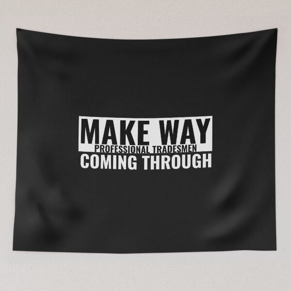 Item preview, Make way professional tradesmen coming through designed and sold by Explicitgt.