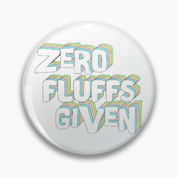 Item preview, Zero Fluffs Given designed and sold by UltraRare47.