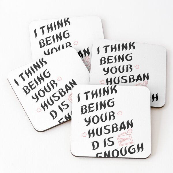 Item preview, I Think Being Your Husband Is Enough designed and sold by NoPurrsGiven.