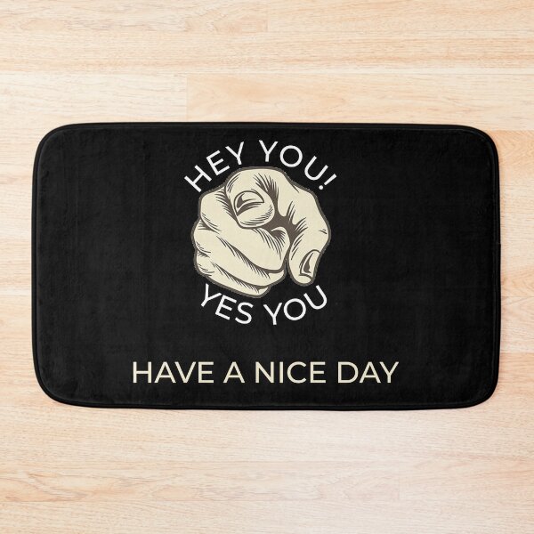 Item preview, Hey You! Have a Nice Day designed and sold by GRAYPics.
