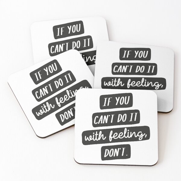 Item preview, If You Can't Do it with Feeling, Don't designed and sold by CrystalCrush.