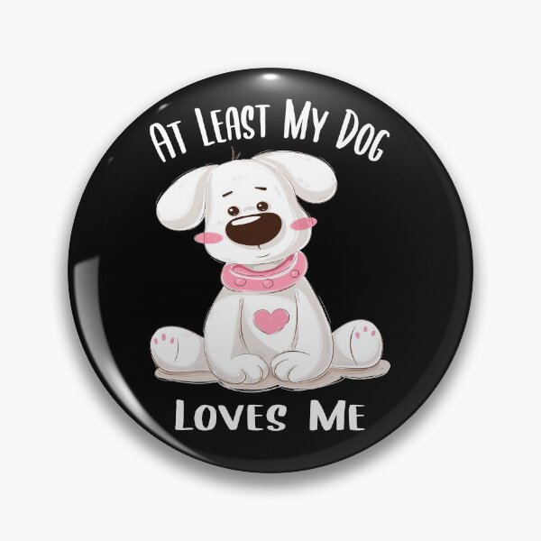 Item preview, At Least My Dog Loves Me designed and sold by FoxShop.