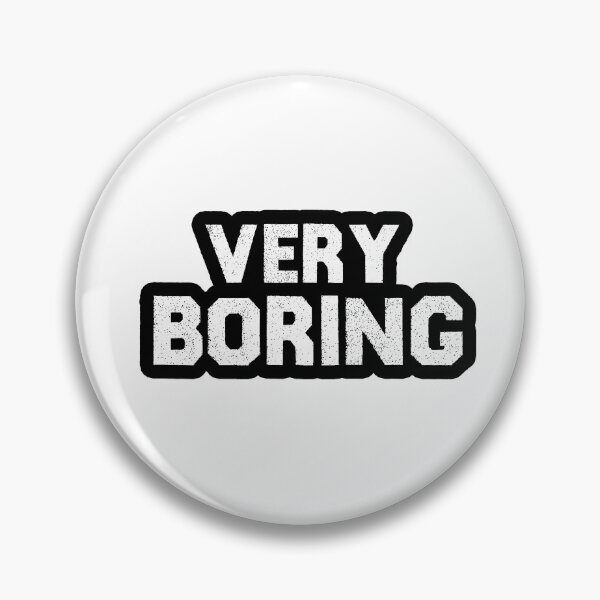 Item preview, Very Boring designed and sold by HarrietShop1.