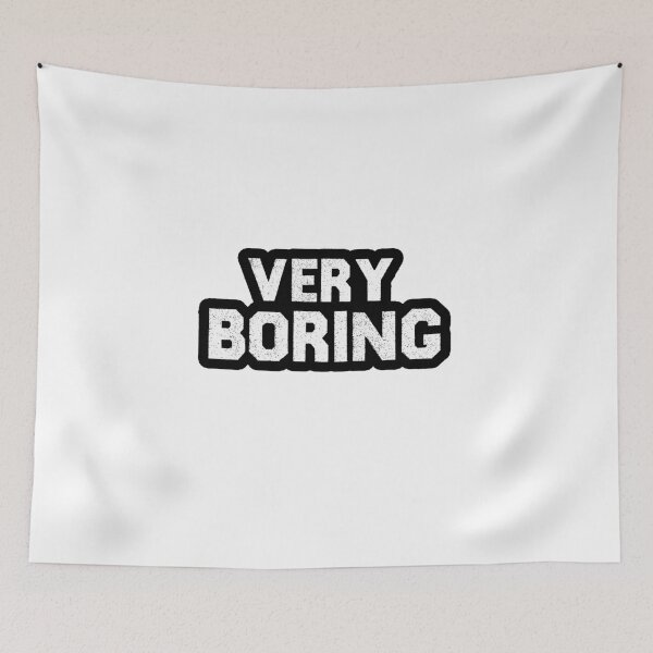 Item preview, Very Boring designed and sold by HarrietShop1.
