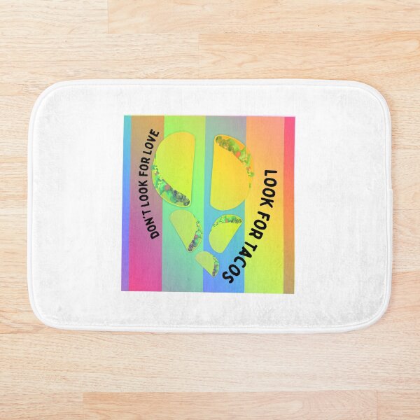 Item preview, Don't Look for Love Look for Tacos designed and sold by bloominolive.